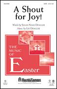 Lee Dengler: A Shout For Joy! sheet music to print instantly for