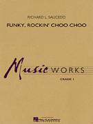 Richard L. Saucedo: Funky, Rockin\' Choo Choo (COMPLETE) sheet mu