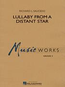 Richard L. Saucedo: Lullaby From A Distant Star sheet music to p