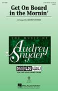Audrey Snyder: Get On Board In The Mornin\' sheet music to print 