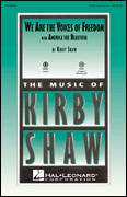 Kirby Shaw: We Are The Voices of Freedom sheet music to print in