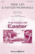 Joseph Graham: Rise Up, Easter Morning! sheet music to print ins