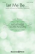Heather Sorenson: Let Me Be... sheet music to print instantly fo