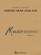 Richard L. Saucedo: Heroes Near and Far sheet music to print ins