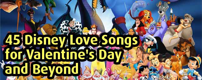 45 Disney Love Songs for Valentine's Day and Beyond
