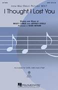 Jeffrey Steele: I Thought I Lost You (from Bolt) sheet music to download for choir and piano (SATB)