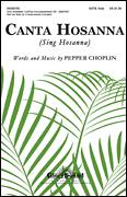Pepper Choplin: Canta Hosanna sheet music to download for choir and piano (SATB)