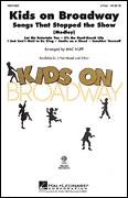 Mac Huff: Kids On Broadway: Songs That Stopped The Show (Medley) sheet music to print instantly for choir & piano (duets)