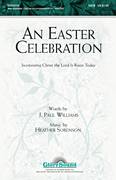 J. Paul Williams: An Easter Celebration sheet music to download for choir and piano (SATB)