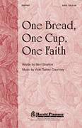 Vicki Tucker Courtney: One Bread, One Cup, One Faith sheet music to print instantly for choir & piano (SATB)