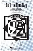 Lorenz Hart: Do It The Hard Way (from Pal Joey) sheet music to download for choir and piano (SATB)