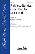 Paul Leddington Wright: Rejoice, Rejoice, Give Thanks And Sing! sheet music to download for choir and piano (SATB)