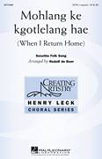 Traditional Sesotho Folk Song: Mohlang Ke Kgotlelang Hae (When I Return Home) sheet music to download for choir and piano (SATB)