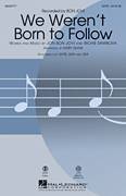 Richie Sambora: We Weren't Born To Follow sheet music to download for choir and piano (SATB)