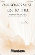 Edward Casell: Our Songs Shall Rise To Thee sheet music to download for choir and piano (SATB)