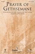 Lowell Alexander: Prayer Of Gethsemane sheet music to download for choir and piano (SATB)