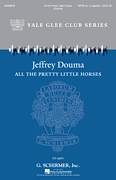 Jeffrey Douma: All The Pretty Little Horses sheet music to download for choir and piano (SATB)