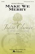 Judith Clurman: Make We Merry sheet music to download for choir and piano (SATB)