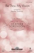 Heather Sorenson: Be Thou My Vision sheet music to download for choir and piano (SATB)