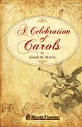 Joseph M. Martin A Celebration Of Carols