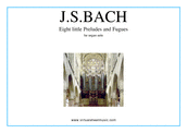 Johann Sebastian Bach: Eight Little Preludes & Fugues sheet music to download for organ solo